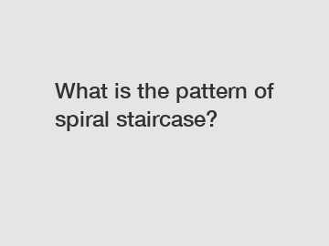 What is the pattern of spiral staircase?