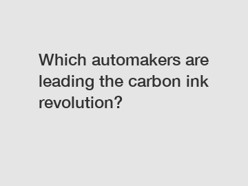 Which automakers are leading the carbon ink revolution?