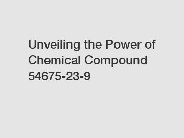 Unveiling the Power of Chemical Compound 54675-23-9