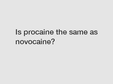 Is procaine the same as novocaine?