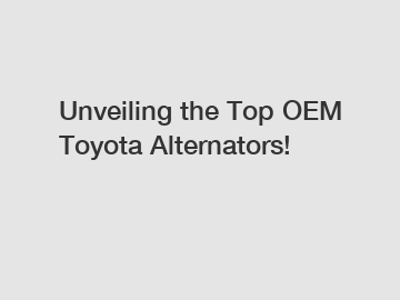 Unveiling the Top OEM Toyota Alternators!