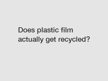 Does plastic film actually get recycled?