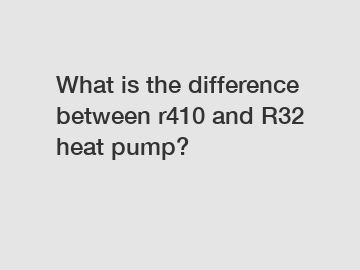 What is the difference between r410 and R32 heat pump?