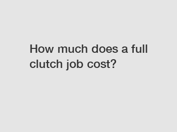 How much does a full clutch job cost?