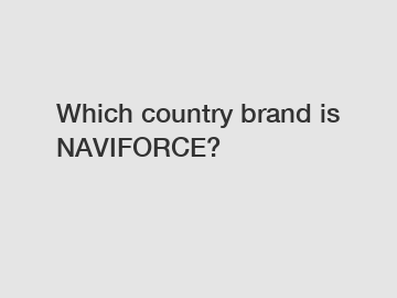 Which country brand is NAVIFORCE?