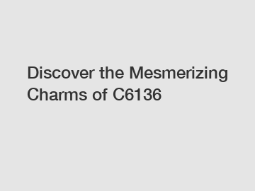 Discover the Mesmerizing Charms of C6136