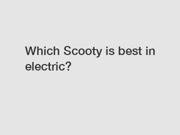 Which Scooty is best in electric?