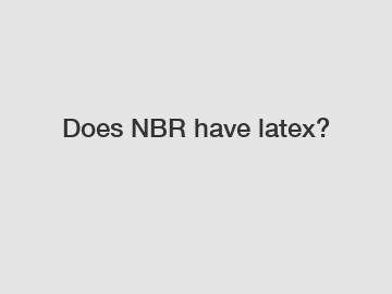 Does NBR have latex?