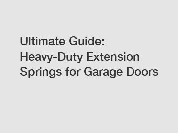 Ultimate Guide: Heavy-Duty Extension Springs for Garage Doors