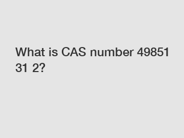 What is CAS number 49851 31 2?