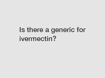 Is there a generic for ivermectin?