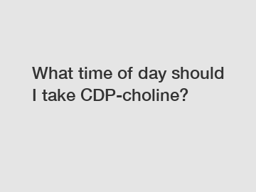 What time of day should I take CDP-choline?