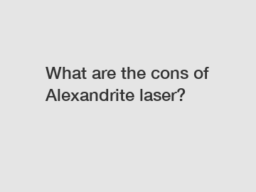 What are the cons of Alexandrite laser?