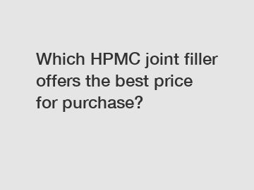 Which HPMC joint filler offers the best price for purchase?