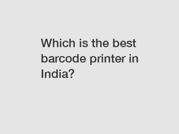 Which is the best barcode printer in India?