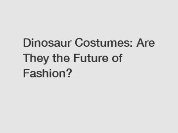 Dinosaur Costumes: Are They the Future of Fashion?