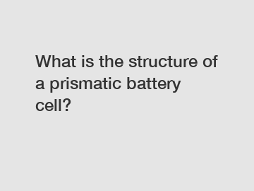 What is the structure of a prismatic battery cell?