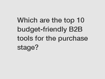 Which are the top 10 budget-friendly B2B tools for the purchase stage?