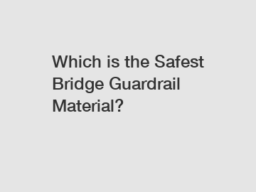 Which is the Safest Bridge Guardrail Material?