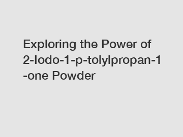 Exploring the Power of 2-Iodo-1-p-tolylpropan-1-one Powder