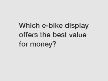 Which e-bike display offers the best value for money?