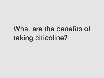 What are the benefits of taking citicoline?