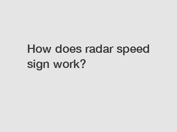 How does radar speed sign work?