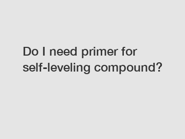 Do I need primer for self-leveling compound?