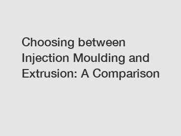 Choosing between Injection Moulding and Extrusion: A Comparison
