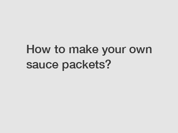 How to make your own sauce packets?