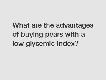 What are the advantages of buying pears with a low glycemic index?
