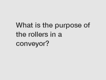 What is the purpose of the rollers in a conveyor?