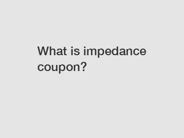 What is impedance coupon?