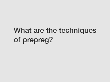 What are the techniques of prepreg?