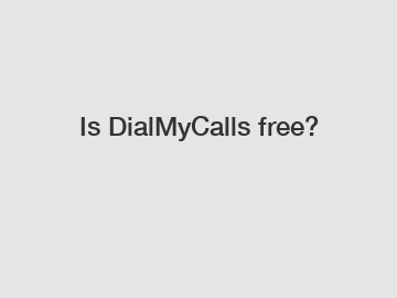 Is DialMyCalls free?