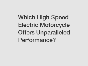 Which High Speed Electric Motorcycle Offers Unparalleled Performance?