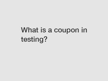 What is a coupon in testing?