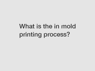 What is the in mold printing process?