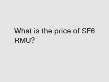 What is the price of SF6 RMU?