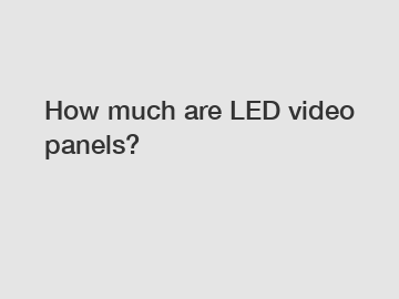 How much are LED video panels?