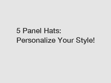 5 Panel Hats: Personalize Your Style!