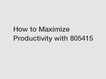 How to Maximize Productivity with 805415
