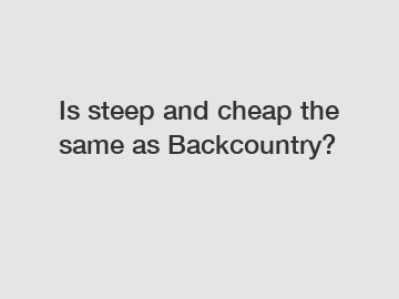 Is steep and cheap the same as Backcountry?